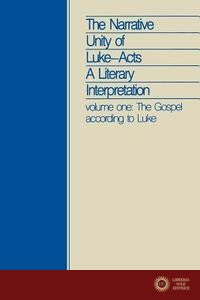Narrative Unity of Luke-Acts a Literary Interpreta - Robert C. Tannehill