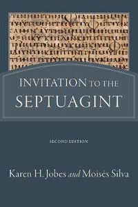 Invitation to the Septuagint - Karen H. Jobes, Moises Silva