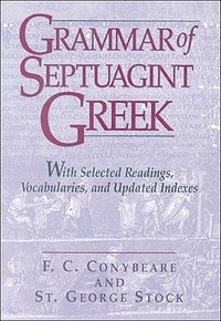 Grammar of Septuagint Greek - Conybeare - George Stock