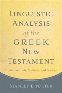 Linguistic Analysis of the Greek New Testament - Stanley E. Porter
