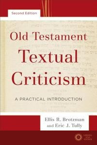 Old Testament Textual Criticism - Ellis R. Brotzman, Eric J. Tully