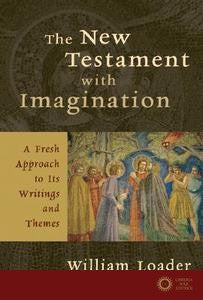 The New Testament with Imagination - William R. G. Loader