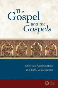 The Gospel and the Gospels: Christian Proclamation and Early Jesus Books