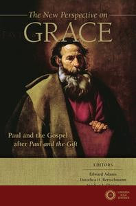 The New Perspective on Grace: Paul and the Gospel After Paul and the Gift - Aavv