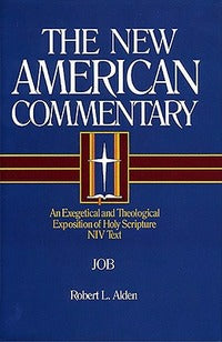 Job: An Exegetical and Theological Exposition of Holy Scripture - Robert Alden