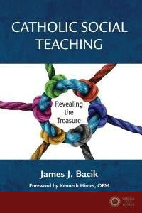 Catholic Social Teaching: - James J Bacik