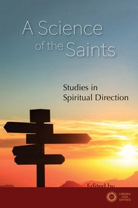 A Science of the Saints: Studies in Spiritual Direction
