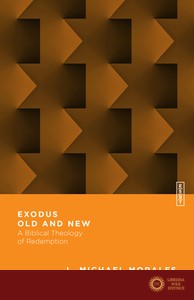 Exodus Old and New: A Biblical Theology of Redemption