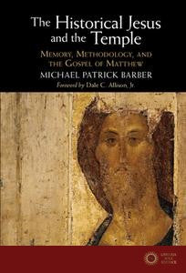 The Historical Jesus And The Temple - Michael Patrick Barber