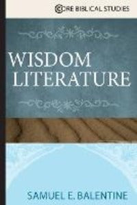 Wisdom Literature - Samuel E Balentine