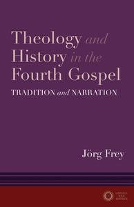 Theology and History in the Fourth Gospel