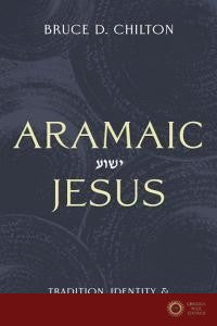 Aramaic Jesus - Bruce D. Chilton