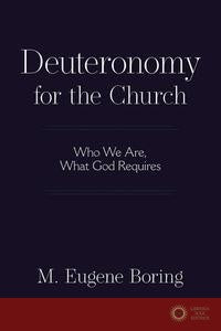 Deuteronomy for the Church: Who We Are, What God Requires