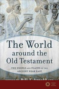 The World Around the Old Testament: The People and Places of the Ancient Near East - Strawn - Arnold