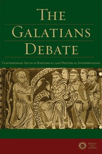 The Galatians Debate: Contemporary Issues in Rhetorical and Historical Interpretation - Nanos Mark