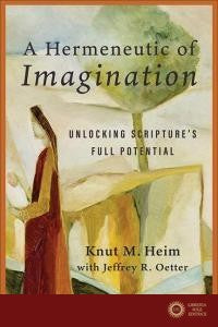 Hermeneutic of Imagination - Unlocking Scripture`S