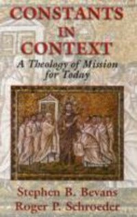 Constants in Context - Stephen Bevans, Roger P. Schroeder