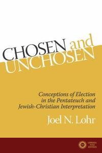Chosen and Unchosen - Joel N. Lohr
