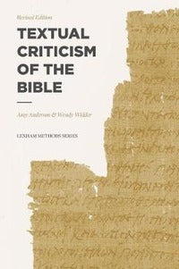 Textual Criticism of the Bible: Revised Edition - Amy Anderson, Wendy Widder