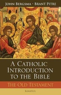 A Catholic Introduction to the Bible: The Old Testament