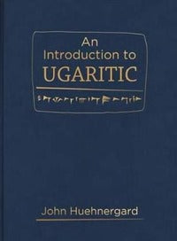 An Introduction to Ugaritic - Huehnergard John