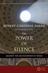 The Power of Silence: Against the Dictatorship of Noise - Cardinal Robert Sarah