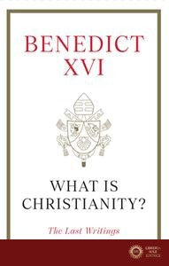 What Is Christianity?: The Last Writings