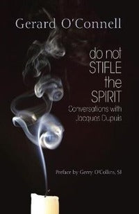 Do Not Stifle the Spirit - Gerard O'Connell