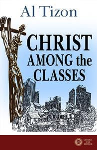 Christ Among the Classes; The Rich, the Poor and the Mission of Jesus