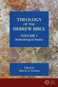 Theology of the Hebrew Bible, volume 1 - Sweeney Marvin