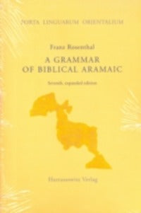 A Grammar Of Biblical Aramaic - Franz Rosenthal, D. M. Gurtner