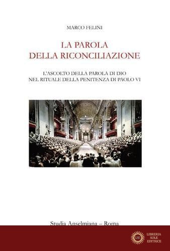 La parola della riconciliazione - Felini Marco