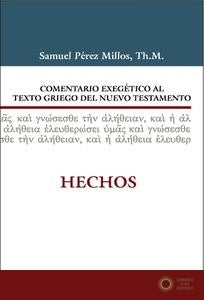 Hechos: Comentario Exegico Al Texto Griego del Nue - Millos Samuel Millos