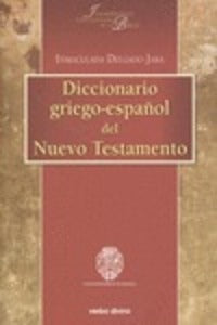 Diccionario griego-español del Nuevo Testamento - Inmaculada Delgado Jara