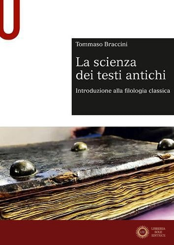 La scienza dei testi antichi. Introduzione alla filologia classica