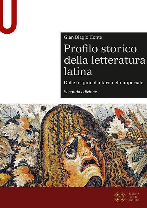 Profilo storico della letteratura latina. Dalle origini alla tarda età imperiale - Gian Biagio Conte
