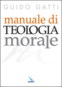 Manuale di teologia morale - Guido Gatti
