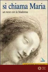 Si chiama Maria. Un mese con la Madonna
