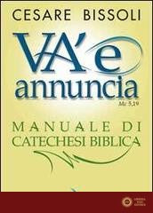 «Va' e annuncia» (Mc5,19) Manuale di catechesi biblica