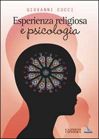 Esperienza Religiosa e Psicologia - Cucci Giovanni