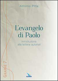 L'evangelo di Paolo. Introduzione alle lettere autoriali