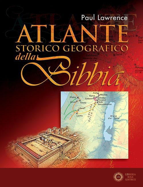 Atlante storico geografico della Bibbia - Paul Lawrence