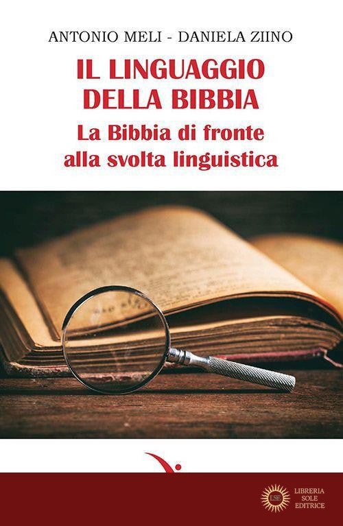 Il linguaggio della Bibbia. La Bibbia di fronte alla svolta linguistica - Antonio Meli, Daniela Ziino