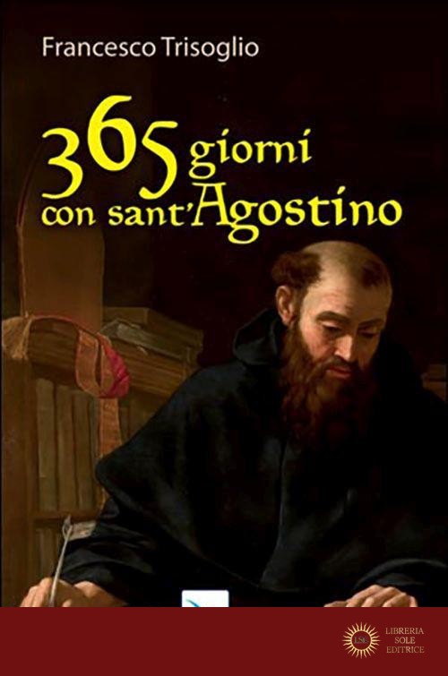 365 giorni con sant'Agostino - Francesco Trisoglio