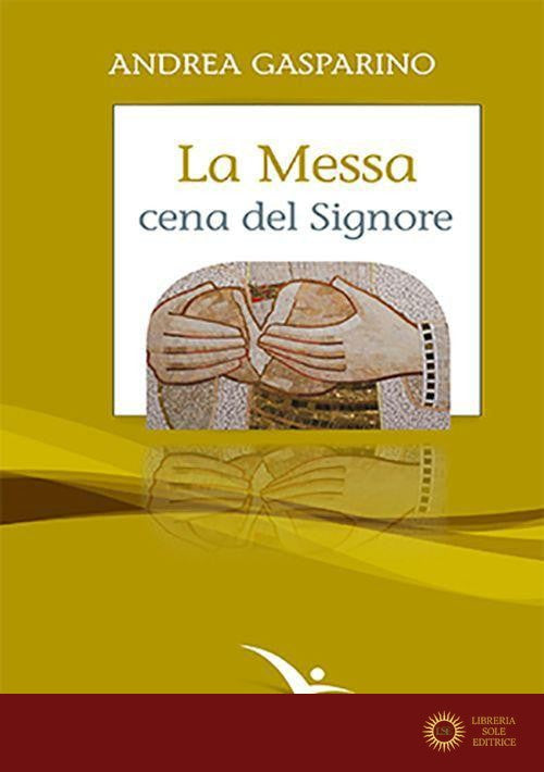 La messa, cena del Signore. Conversazioni con i giovani