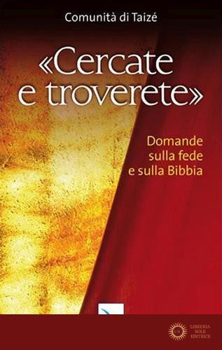 Cercate e troverete. Domande sulla fede e sulla Bibbia