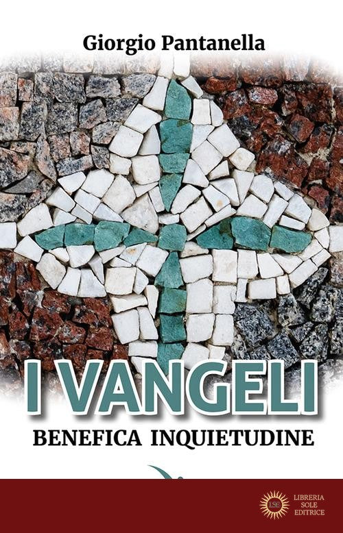 I Vangeli. Benefica inquietudine - Giorgio Pantanella