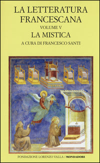 La letteratura francescana. Testo latino a fronte vol. 5 - F. Santi