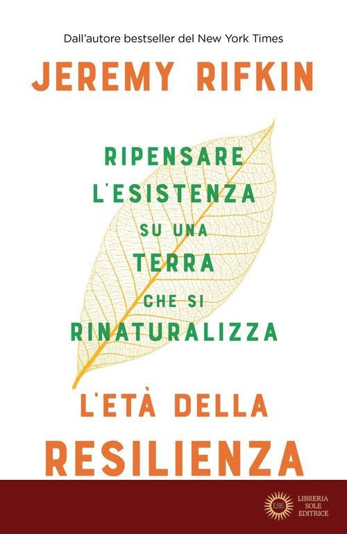 L'età della resilienza. Ripensare l'esistenza su una Terra che si rinaturalizza