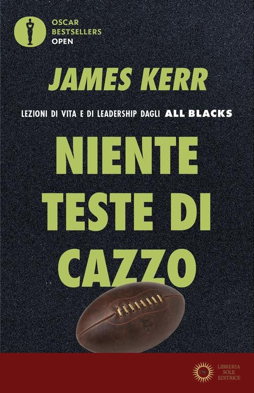 Niente teste di cazzo. Lezioni di vita e di leadership dagli All Blacks